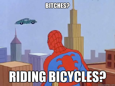 Bitches?  Riding bicycles?   