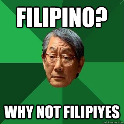 Filipino? Why Not Filipiyes  High Expectations Asian Father