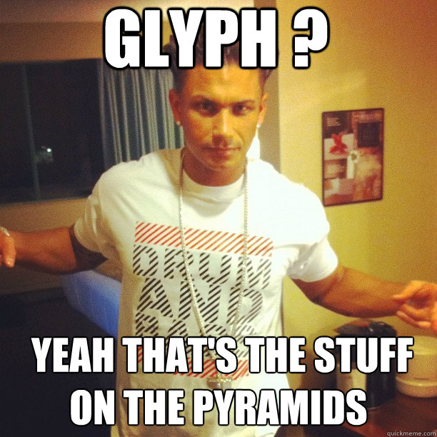 Glyph ?  yeah that's the stuff on the pyramids - Glyph ?  yeah that's the stuff on the pyramids  Drum and Bass DJ Pauly D