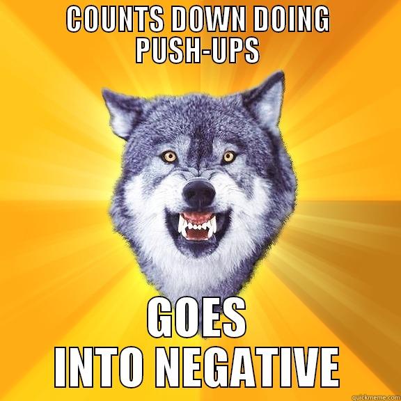 COUNTS DOWN DOING PUSH-UPS GOES INTO NEGATIVE Courage Wolf