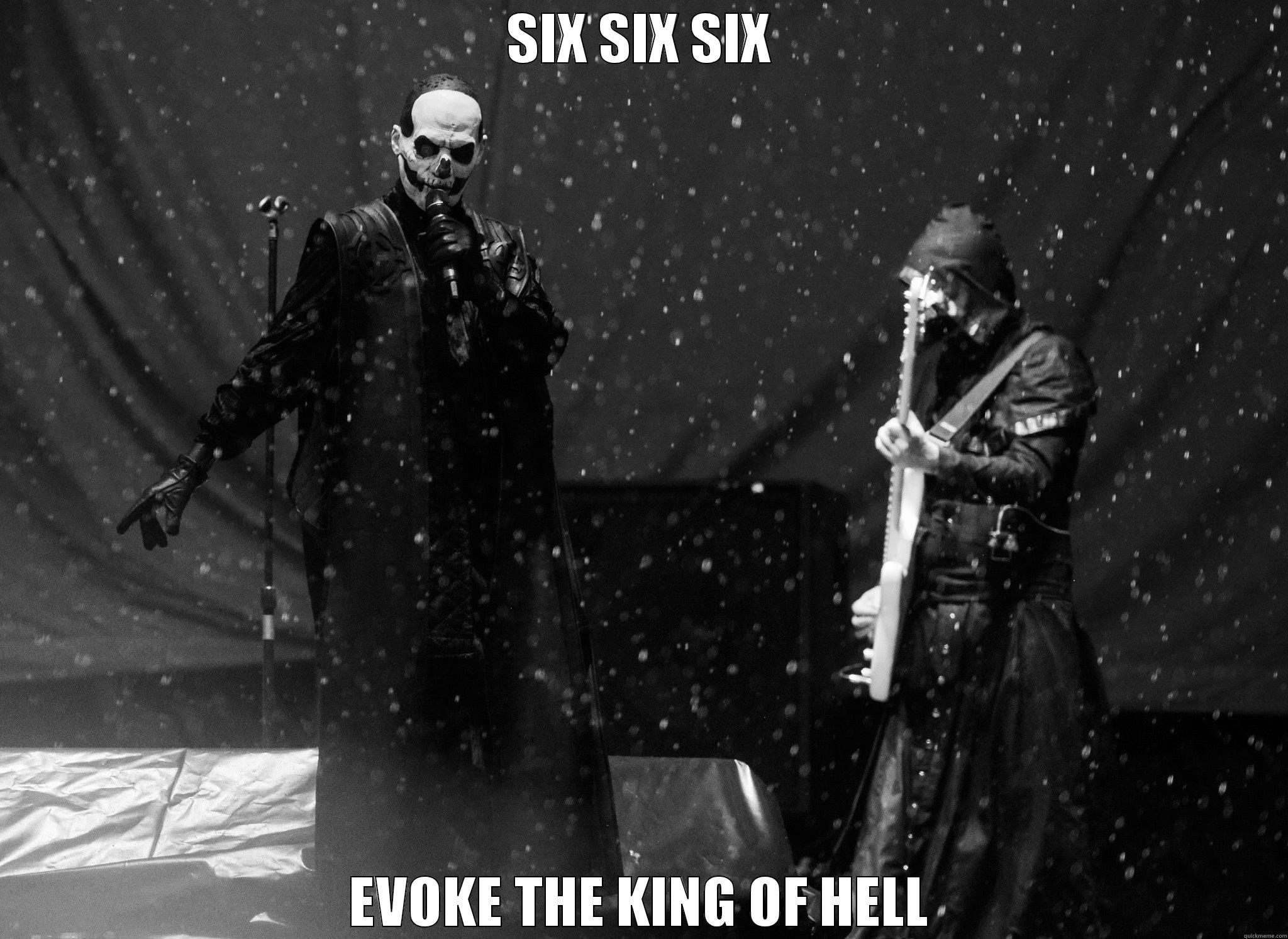 SIX SIX SIX EVOKE THE KING OF HELL Misc