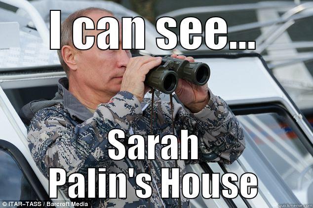 I CAN SEE... SARAH PALIN'S HOUSE Misc