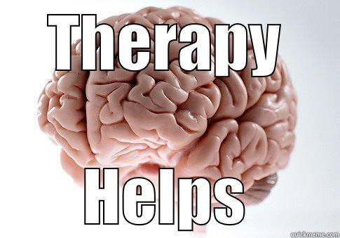 THERAPY HELPS Scumbag Brain