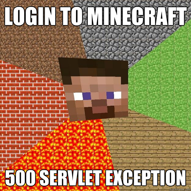 Login to minecraft 500 Servlet Exception - Login to minecraft 500 Servlet Exception  Minecraft