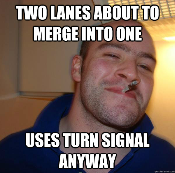 Two lanes about to merge into one Uses turn signal anyway - Two lanes about to merge into one Uses turn signal anyway  Misc