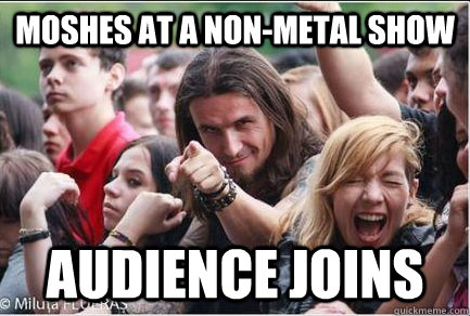 moshes at a non-metal show audience joins  Ridiculously Photogenic Metalhead