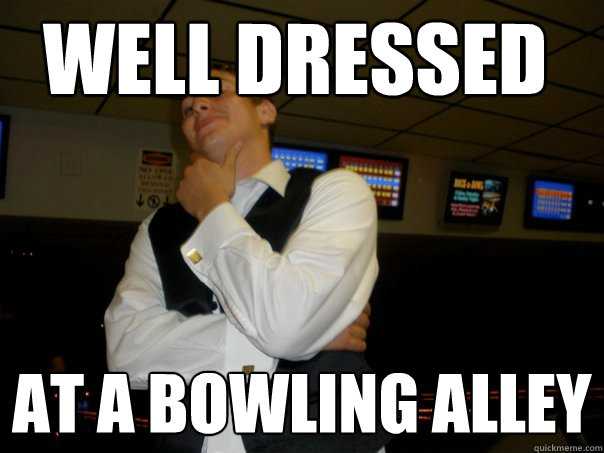 Well Dressed at a bowling alley  