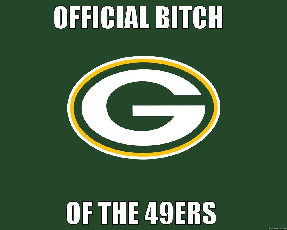 OFFICIAL BITCH  OF THE 49ERS Misc