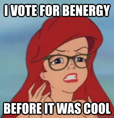 I vote for Benergy before it was cool  Hipster Ariel