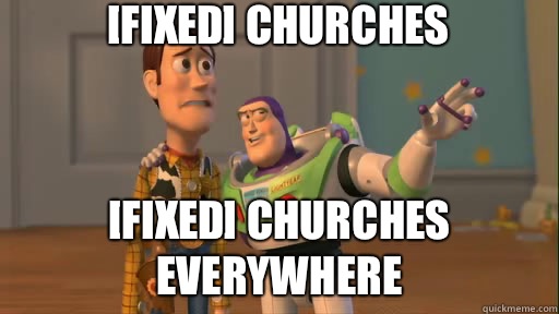 [fixed] churches [fixed] churches everywhere - [fixed] churches [fixed] churches everywhere  Everywhere