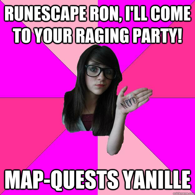 Runescape Ron, I'll come to your raging party! Map-quests Yanille  Idiot Nerd Girl