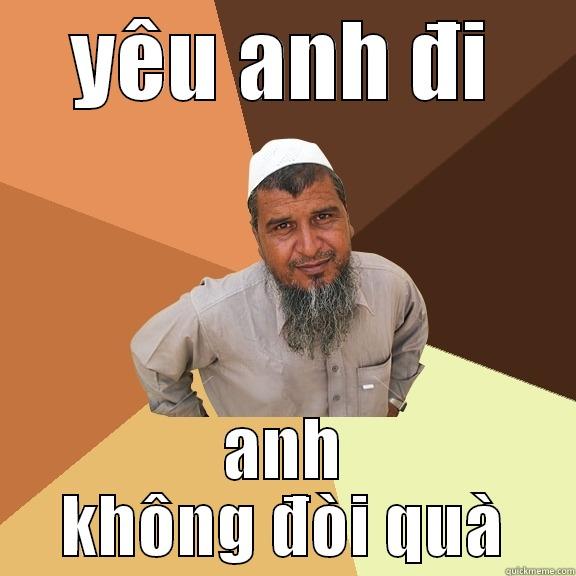 YÊU ANH ĐI ANH KHÔNG ĐÒI QUÀ Ordinary Muslim Man