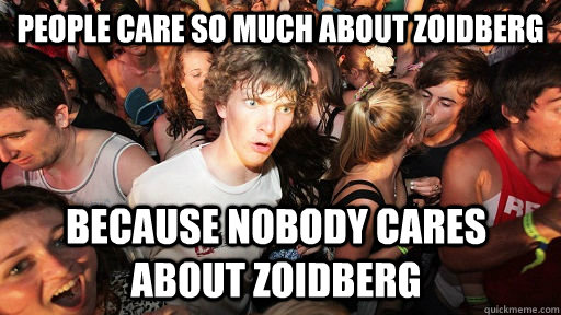 People care so much about zoidberg because nobody cares about zoidberg  Sudden Clarity Clarence