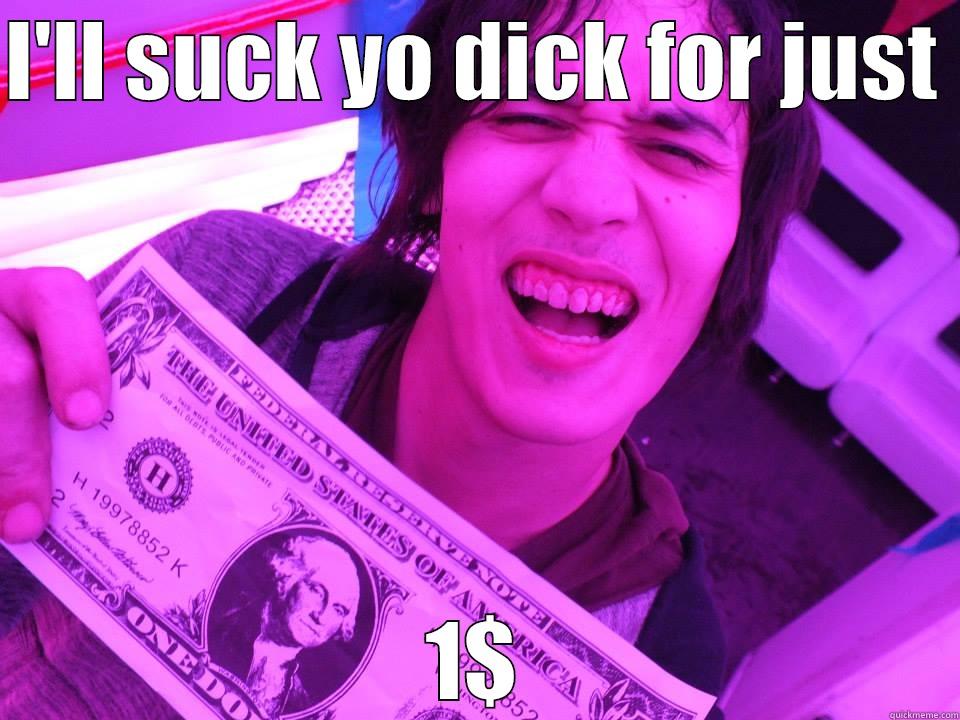 one dollar sucky sucky - I'LL SUCK YO DICK FOR JUST  1$ Misc