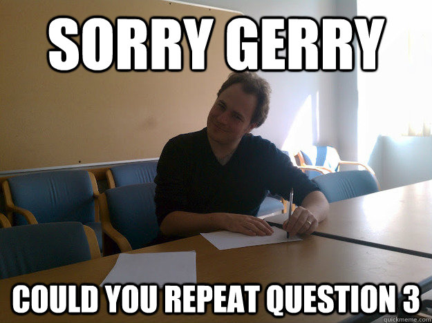 Sorry Gerry could you repeat question 3  