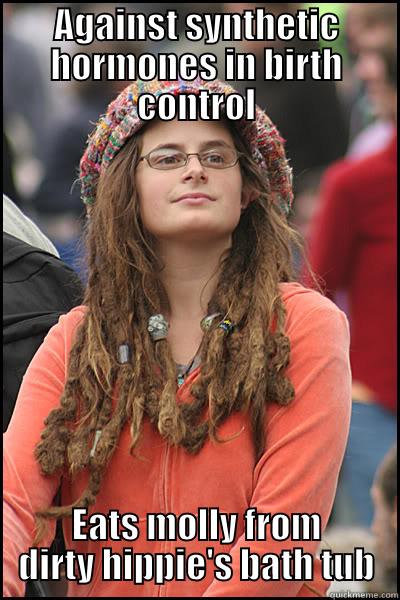 bad birth control - AGAINST SYNTHETIC HORMONES IN BIRTH CONTROL EATS MOLLY FROM DIRTY HIPPIE'S BATH TUB College Liberal