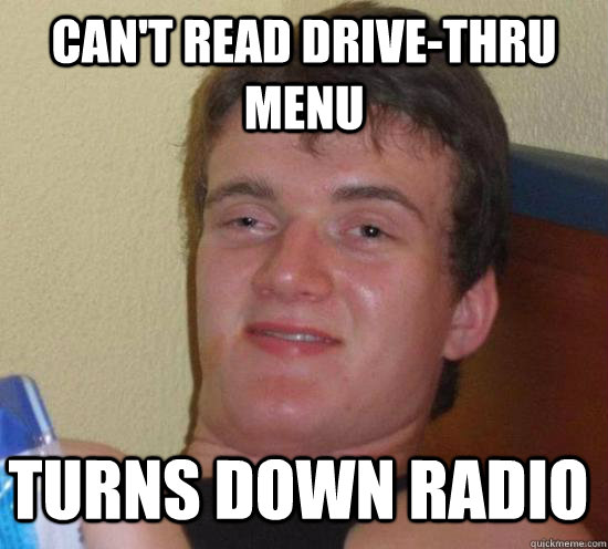 can't read drive-thru menu turns down radio - can't read drive-thru menu turns down radio  10 Guy