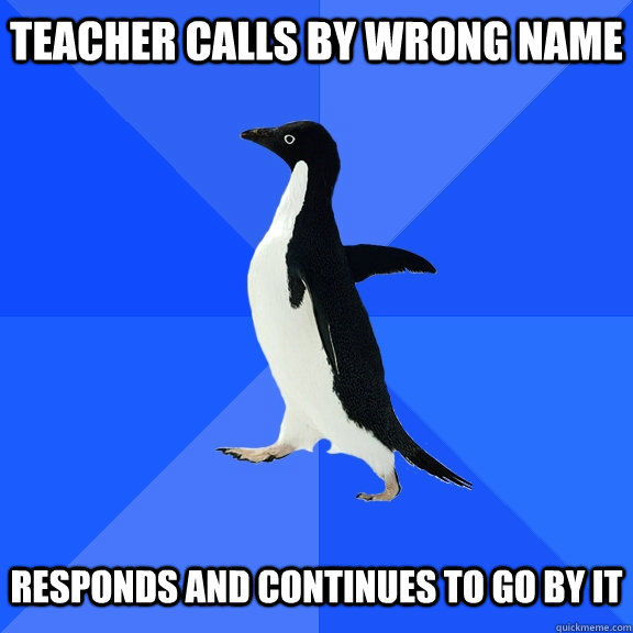 teacher-calls-by-wrong-name-responds-and-continues-to-go-by-it