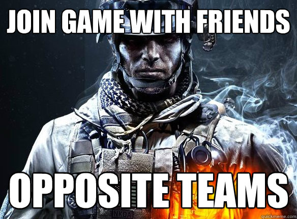 JOIN GAME WITH FRIENDS OPPOSITE TEAMS  Battlefield 3