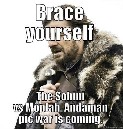 The War - BRACE YOURSELF THE SOHINI VS MOPLAH, ANDAMAN PIC WAR IS COMING. Misc