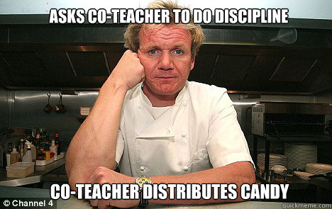 asks co-teacher to do discipline co-teacher distributes candy Caption 3 goes here Caption 4 goes here  Badass Gordon Ramsay