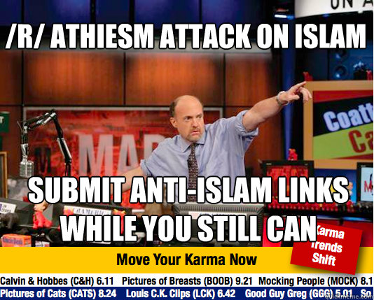 /r/ Athiesm attack on Islam Submit anti-Islam links while you still can  Mad Karma with Jim Cramer