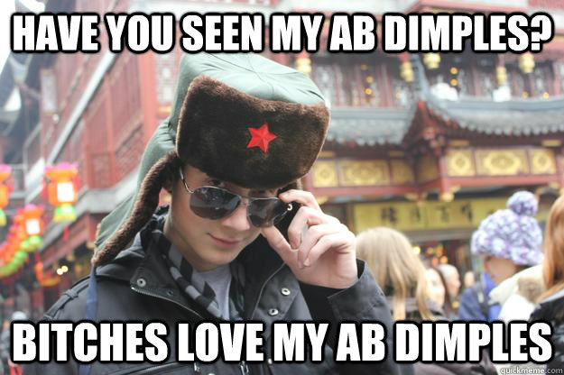 Have you seen my Ab Dimples? Bitches love my Ab Dimples - Have you seen my Ab Dimples? Bitches love my Ab Dimples  Ladies-Man Gentile