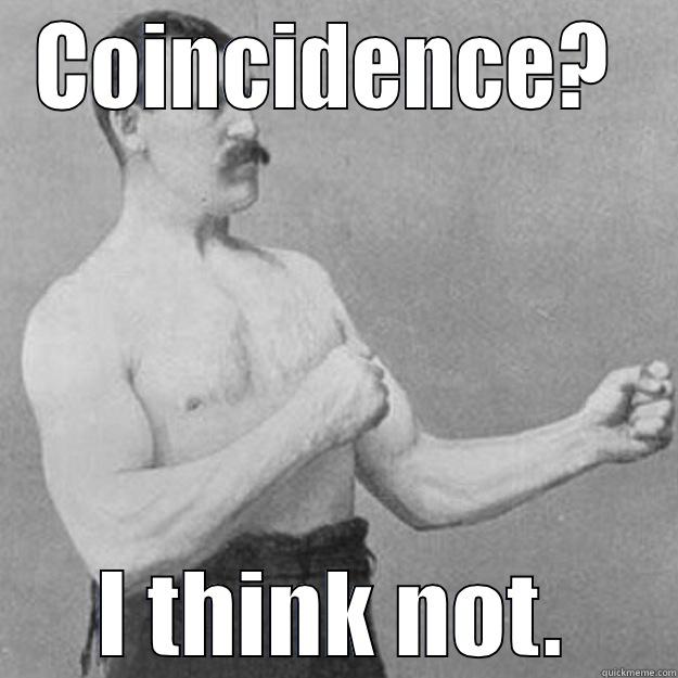 Kairos 6 - COINCIDENCE?  I THINK NOT. overly manly man