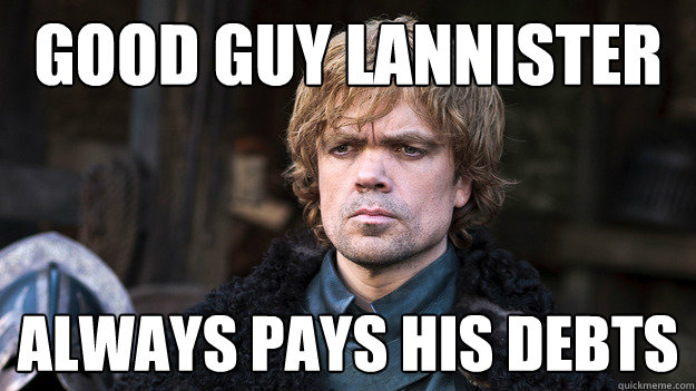 Good Guy Lannister Always pays his debts  Good Guy Lannister