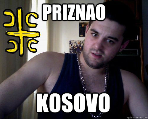 Priznao kosovo  good serb guy