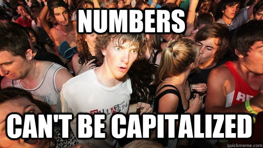 Numbers can't be capitalized - Numbers can't be capitalized  Misc