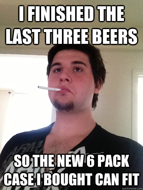 I finished the last three beers So the new 6 pack case I bought can fit - I finished the last three beers So the new 6 pack case I bought can fit  Reputable Roomate Randy