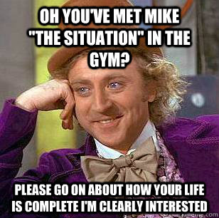 Oh you've met Mike          