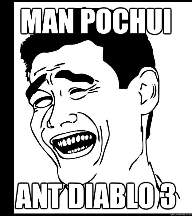 MAN POCHUI ANT DIABLO 3 - MAN POCHUI ANT DIABLO 3  Yao Ming