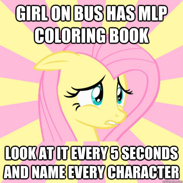 girl on bus has mlp coloring book look at it every 5 seconds and name every character - girl on bus has mlp coloring book look at it every 5 seconds and name every character  Socially awkward brony