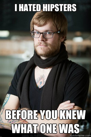 I hated hipsters before you knew what one was  Hipster Barista