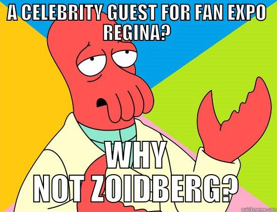 A CELEBRITY GUEST FOR FAN EXPO REGINA? WHY NOT ZOIDBERG? Futurama Zoidberg 