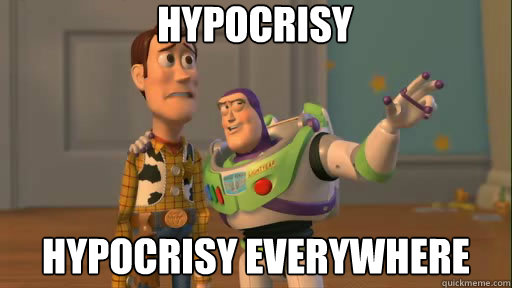 hypocrisy hypocrisy everywhere Caption 3 goes here - hypocrisy hypocrisy everywhere Caption 3 goes here  Everywhere