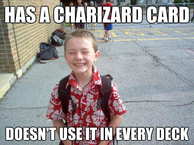 Has a Charizard Card Doesn't use it in every deck - Has a Charizard Card Doesn't use it in every deck  Best friend charlie