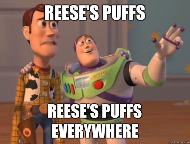 Reese's Puffs Reese's Puffs everywhere  Toy Story