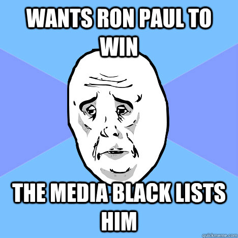 Wants Ron Paul to win The media black lists him  Okay Guy