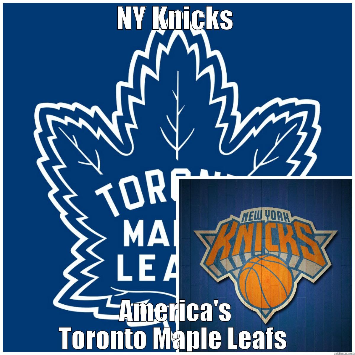 Leafs and Knickerbockers - NY KNICKS AMERICA'S TORONTO MAPLE LEAFS  Misc