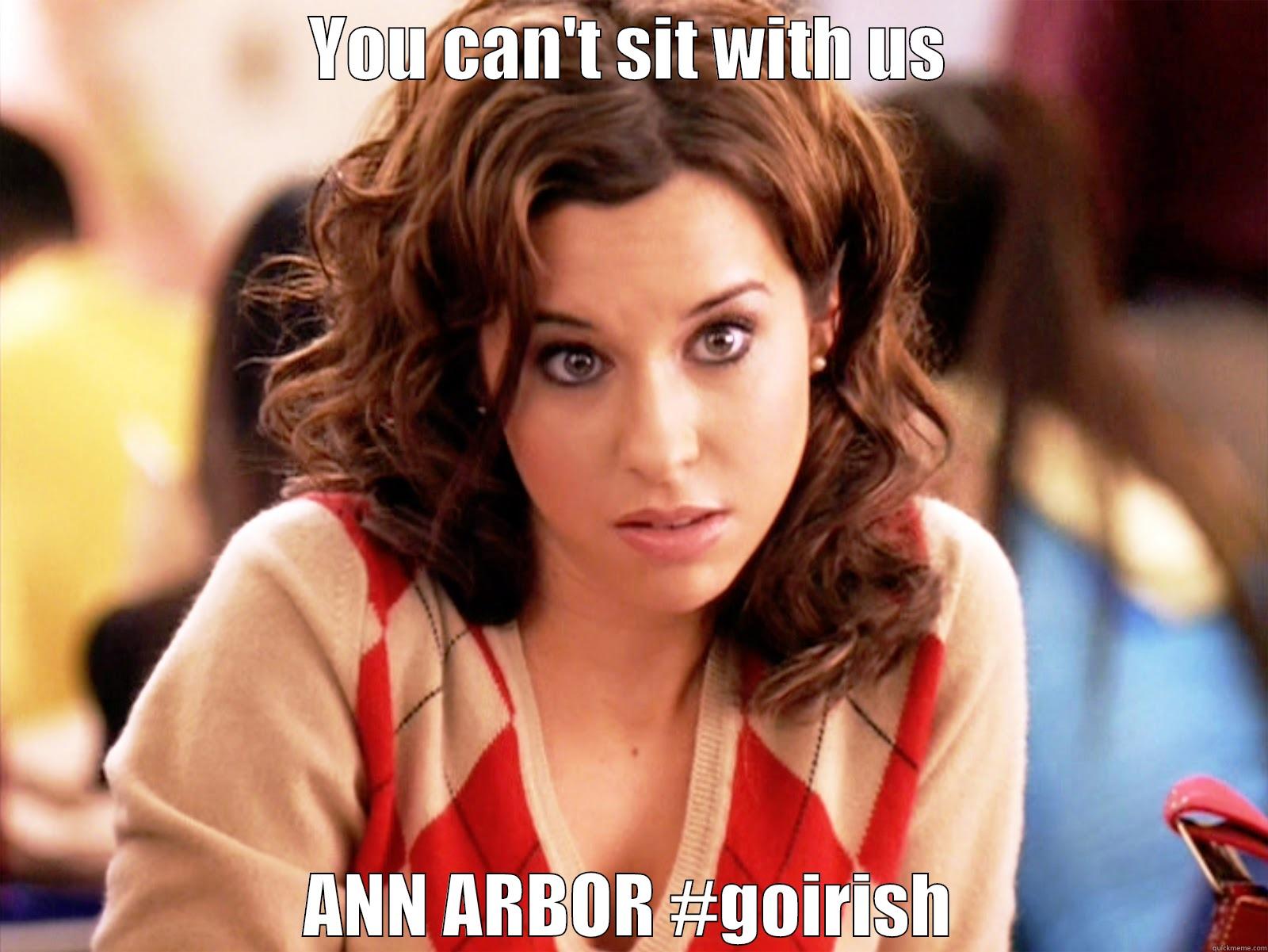 YOU CAN'T SIT WITH US ANN ARBOR #GOIRISH Misc