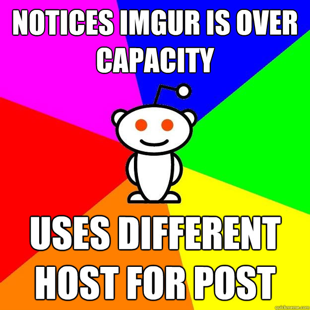 Notices imgur is over capacity uses different host for post  Reddit Alien