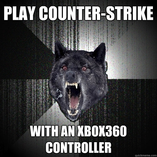 Play Counter-Strike With an Xbox360 controller - Play Counter-Strike With an Xbox360 controller  Insanity Wolf