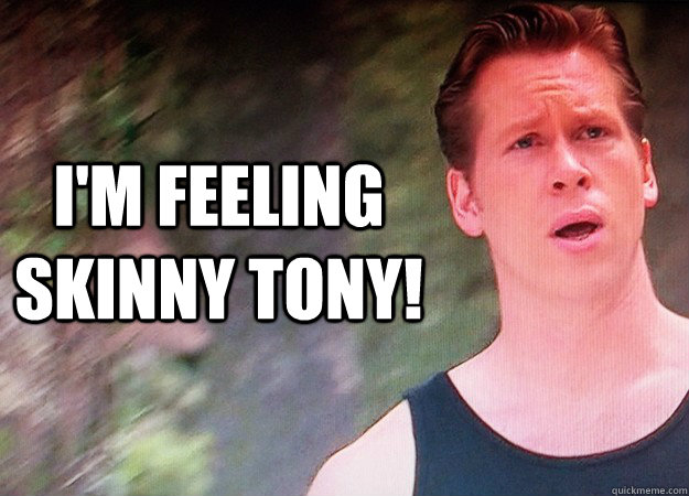 I'm feeling skinny Tony! - I'm feeling skinny Tony!  Lars Feels Skinny
