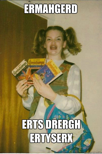 ermahgerd erts drergh ertyserx - ermahgerd erts drergh ertyserx  BERKS