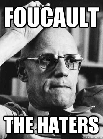 Foucault the haters  Michel Foucault