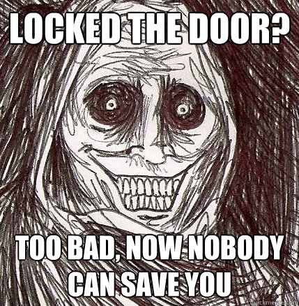 locked the door? too bad, now nobody can save you - locked the door? too bad, now nobody can save you  Horrifying Houseguest