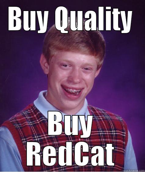 BUY QUALITY BUY REDCAT Bad Luck Brian